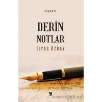 Derin Notlar - İlyas Özbay - Çıra Yayınları