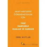 Yeni Harflerle Dualar ve Sureler - Ebru Kutlar - Çıra Yayınları