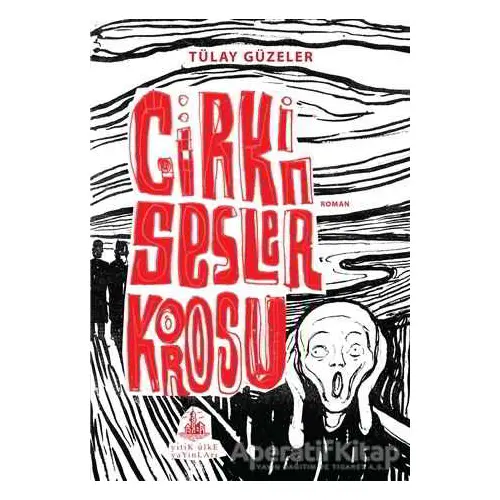 Çirkin Sesler Korosu - Tülay Güzeler - Yitik Ülke Yayınları