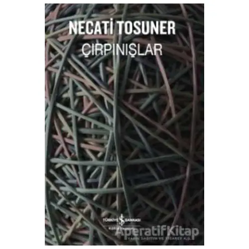 Çırpınışlar - Necati Tosuner - İş Bankası Kültür Yayınları