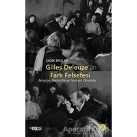 Gilles Deleuze’nün Fark Felsefesi - Sadık Erol Er - Çizgi Kitabevi Yayınları