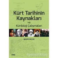 Kürt Tarihinin Kaynakları ve Kürdoloji Çalışmaları - Bekir Biçer - Çizgi Kitabevi Yayınları