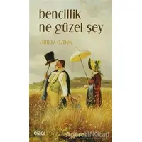 Bencillik Ne Güzel Şey - Yılmaz Özbek - Çizgi Kitabevi Yayınları