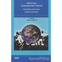 Medyada Gerçekliğin İnşası - Kolektif - Çizgi Kitabevi Yayınları