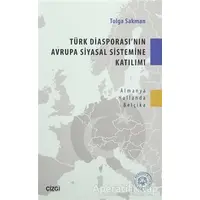 Türk Diasporasının Avrupa Siyasal Sistemine Katılımı - Tolga Sakman - Çizgi Kitabevi Yayınları