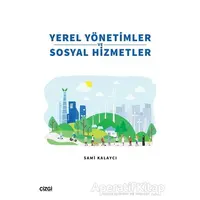 Yerel Yönetimler ve Sosyal Hizmetler - Sami Kalaycı - Çizgi Kitabevi Yayınları