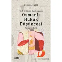 Tarih İdrakinden Kanun İnşasına Osmanlı Hukuk Düşüncesi - Osman Cengiz - Çizgi Kitabevi Yayınları
