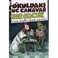 Okuldaki Üç Canavar Bir Çocuk: Vam - Kurt - Zom Gecesi - Steven Banks - Parola Çocuk