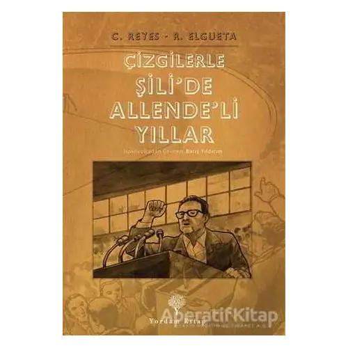 Çizgilerle Şili’de Allende’li Yıllar - Rodrigo Elgueta - Yordam Kitap