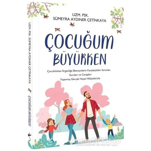 Çocuğum Büyürken - Sümeyra Aydıner Çetinkaya - İndigo Kitap