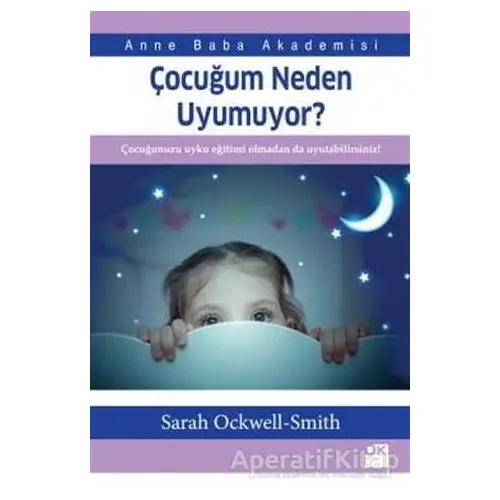 Çocuğum Neden Uyumuyor? - Sarah Ockwell-Smith - Doğan Kitap