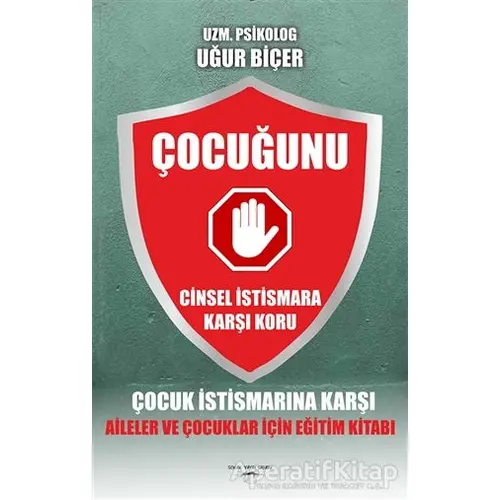 Çocuğunu Cinsel İstismara Karşı Koru - Uğur Biçer - Sokak Kitapları Yayınları