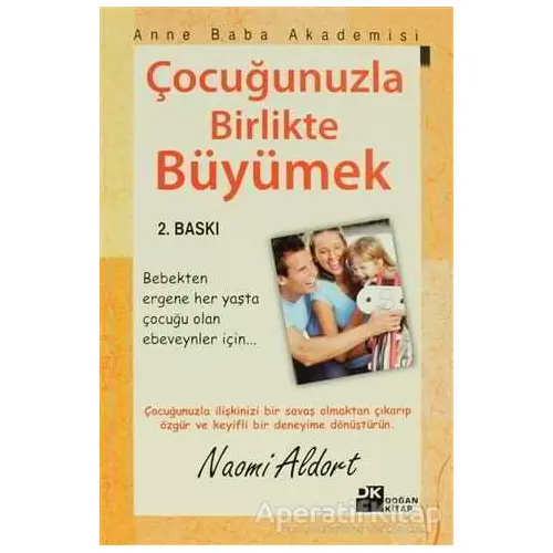 Çocuğunuzla Birlikte Büyümek - Naomi Aldort - Doğan Kitap