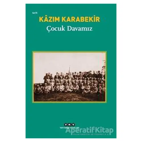 Çocuk Davamız - Kazım Karabekir - Yapı Kredi Yayınları