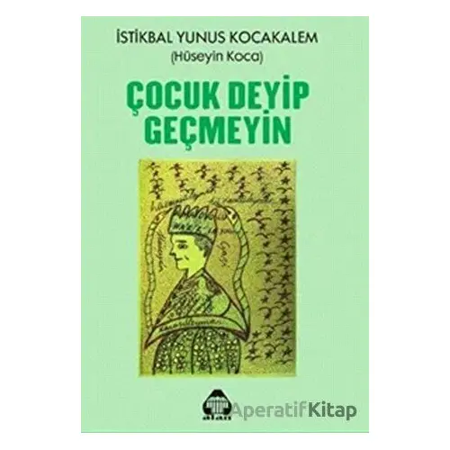 Çocuk Deyip Geçmeyin - Hüseyin Koca - Alan Yayıncılık