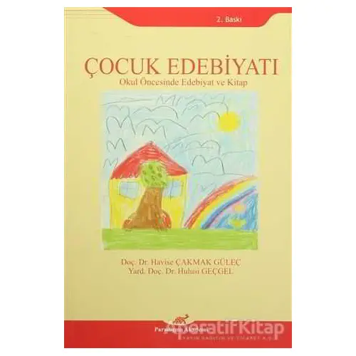 Çocuk Edebiyatı - Havise Çakmak Güleç - Paradigma Akademi Yayınları