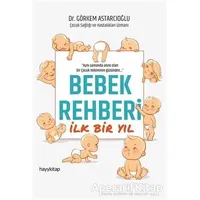 Bebek Rehberi İlk Bir Yıl - Görkem Astarcıoğlu - Hayykitap