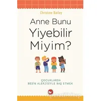 Anne Bunu Yiyebilir Miyim? - Christine Bailey - Beyaz Balina Yayınları