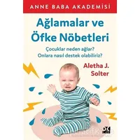 Ağlamalar ve Öfke Nöbetleri - Aletha J. Solter - Doğan Kitap