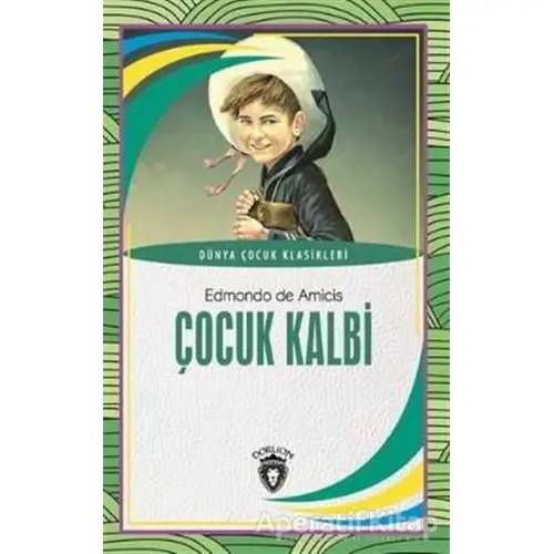 Çocuk Kalbi - Edmondo De Amicis - Dorlion Yayınları