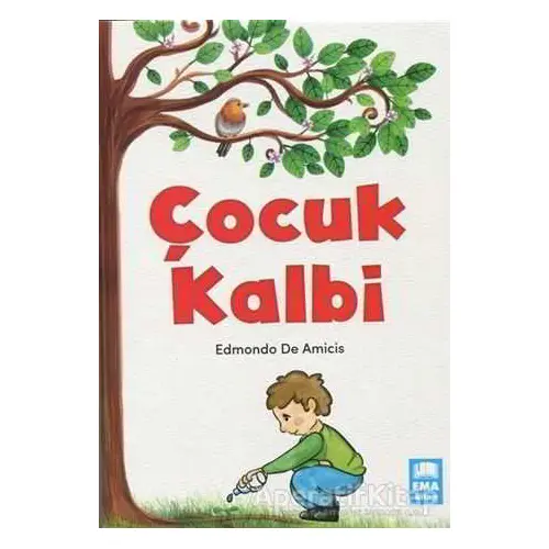 Çocuk Kalbi - Edmondo De Amicis - Ema Kitap