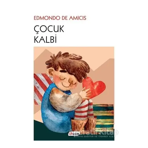 Çocuk Kalbi - Edmondo De Amicis - Teen Yayıncılık