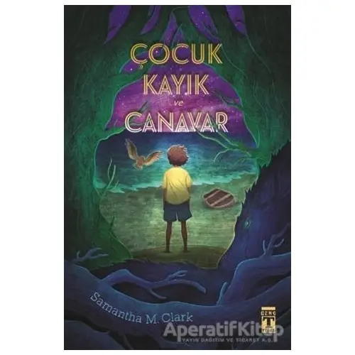 Çocuk Kayık ve Canavar - Samantha M. Clark - Genç Timaş