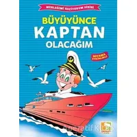 Büyüyünce Kaptan Olacağım - Kolektif - Çınaraltı Yayınları