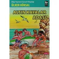 Altın Kayalar Adası - Ülker Köksal - Bilgi Yayınevi