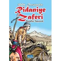 1001 Destandır Ridaniye Zaferi - Muzaffer Taşyürek - Parıltı Yayınları