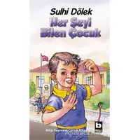 Her Şeyi Bilen Çocuk - Sulhi Dölek - Bilgi Yayınevi