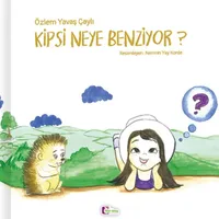 Kipsi Neye Benziyor - Özlem Yavaş Çaylı - Mor Elma Yayıncılık