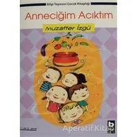 Anneciğim Acıktım - Muzaffer İzgü - Bilgi Yayınevi