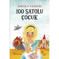 100 Şatolu Çocuk - Angela Nanetti - Günışığı Kitaplığı