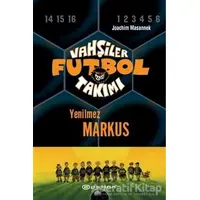 Vahşiler Futbol Takımı 13 - Yenilmez Markus (Ciltli) - Joachim Masannek - Epsilon Yayınevi