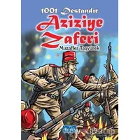 1001 Destandır Aziziye Zaferi - Muzaffer Taşyürek - Parıltı Yayınları