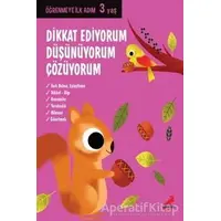 Dikkat Ediyorum, Düşünüyorum, Çözüyorum - Öğrenmeye İlk Adım (3 Yaş) - Kolektif - Erdem Çocuk