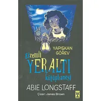 Gizemli Yeraltı Kütüphanesi - Yapışkan Görev - Abie Longstaff - Genç Timaş