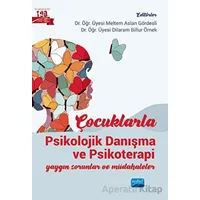 Çocuklarla Psikolojik Danışma ve Psikoterapi - Kolektif - Nobel Akademik Yayıncılık