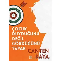 Çocuk Duyduğunu Değil Gördüğünü Yapar - Canten Kaya - Dokuz Yayınları