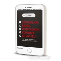 Kapat! Çocukları Sanal Dünyada(n) Koruma Kılavuzu - Cansel Poyraz Akyol - Hayykitap