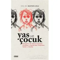 Yas ve Çocuk - Mustafa Uslu - Çizgi Kitabevi Yayınları