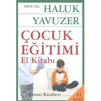 Çocuk Eğitimi El Kitabı - Haluk Yavuzer - Remzi Kitabevi