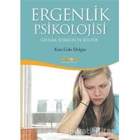 Ergenlik Psikolojisi - Kim Gale Dolgin - Kaknüs Yayınları