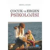 Çocuk ve Ergen Psikolojisi - Betül Aydın - Nobel Akademik Yayıncılık