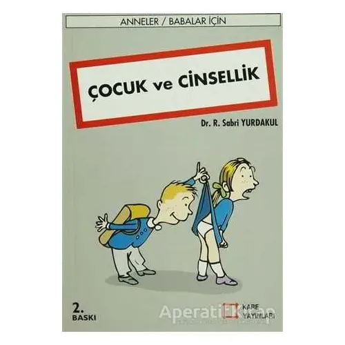 Çocuk ve Cinsellik - R. Sabri Yurdakul - Kare Yayınları