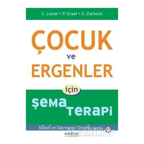 Çocuk ve Ergenler İçin Şema Terapi - Peter Graaf - Psikonet Yayınları