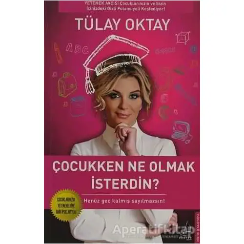 Çocukken Ne Olmak İsterdin? - Tülay Oktay - Destek Yayınları