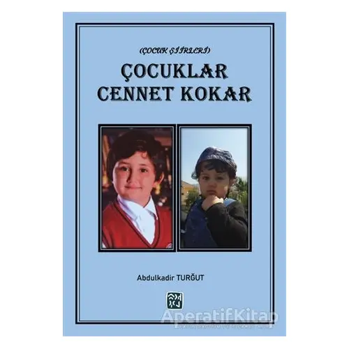 Çocuklar Cennet Kokar - Abdülkadir Turğut - Kutlu Yayınevi