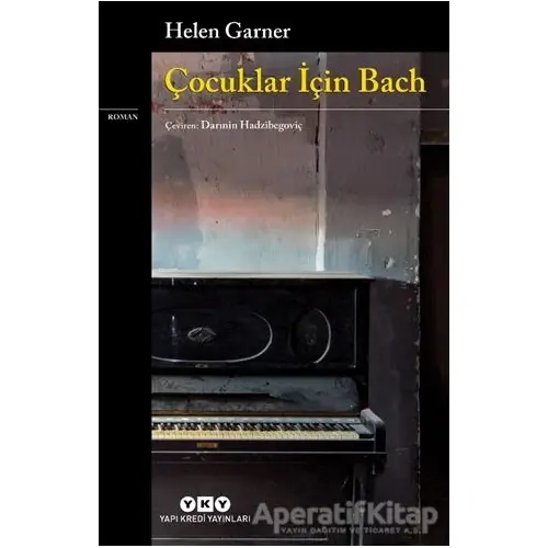 Çocuklar İçin Bach - Helen Garner - Yapı Kredi Yayınları